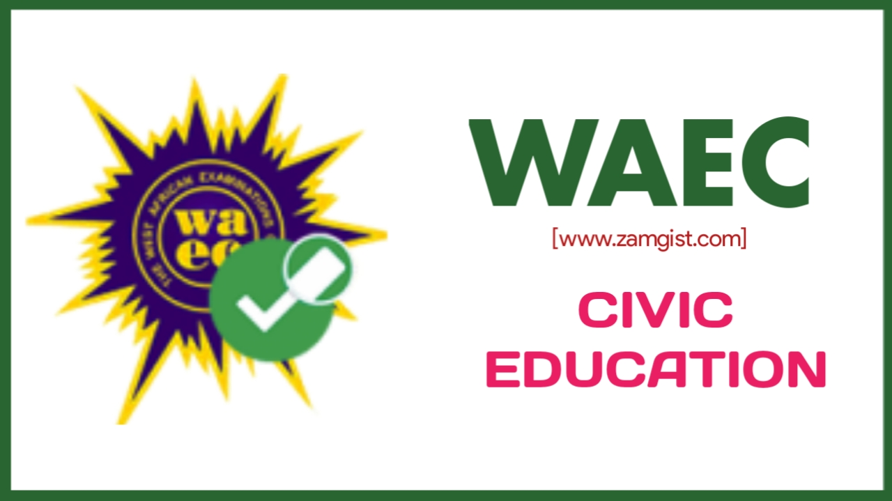 WAEC Civic Education 2024 Questions And Answers Expo